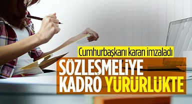 Kamuda çalışan sözleşmelilere kadro yürürlükte