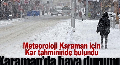 Yeni haftada Karaman'da hava durumu