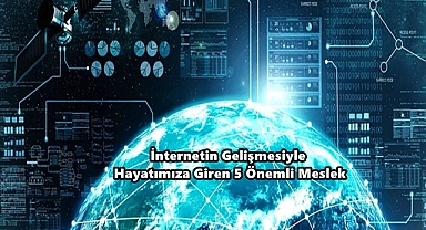 İnternetin Gelişmesiyle Hayatımıza Giren 5 Önemli Meslek