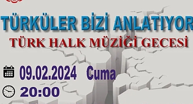 “Türküler Bizi Anlatıyor” Konseri Düzenlenecek