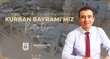 Belediye Başkanı Savaş Kalaycı’nın Kurban Bayramı Mesajı