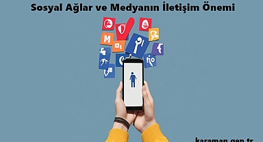 Sosyal Ağlar ve Medyanın İletişim Önemi 