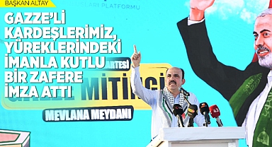 Başkan Uğur İbrahim Altay: Gazze’li kardeşlerimiz yüreklerinden imanla kutlu bir zafere imza attı