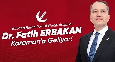 Fatih Erbakan, Bugün Karaman'a Geliyor