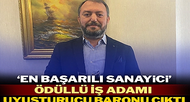 En başarılı sanayici ödüllü iş adamı 'Baron' çıktı!