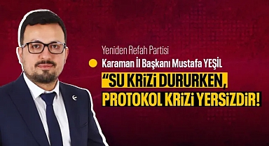 YRP Karaman İl Başkanı Mustafa Yeşil, protokol krizi iddialarıyla ilgili açıklama yaptı