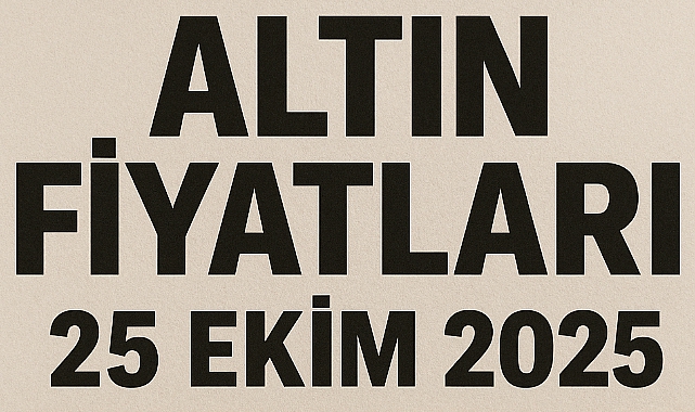 25 Ekim 2025 Gram Altın Fiyatı ve Piyasa Analizi