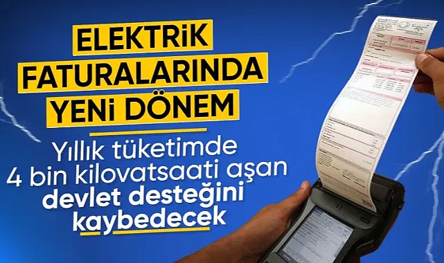 Elektrik Faturalarında Yeni Dönem: Devlet Desteği Limiti 4 Bin kWh’ye Düşürüldü