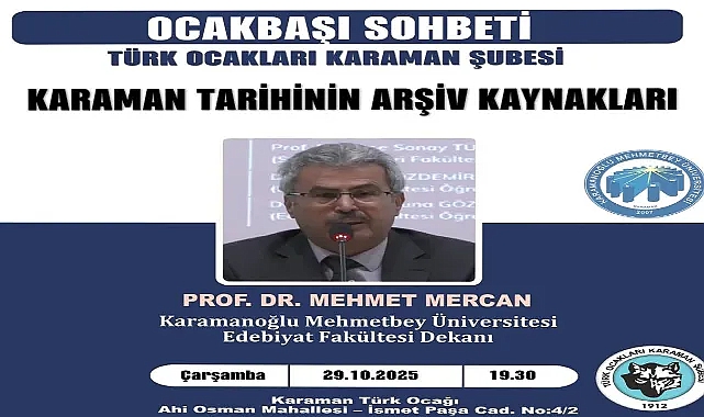 Türk Ocağı’nda “Karaman Tarihinin Arşiv Kaynakları” Konulu Söyleşi Düzenlenecek