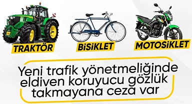 Bisiklet, Motosiklet ve Traktör Kullananlara Eldiven ve Gözlük Zorunluluğu Geldi