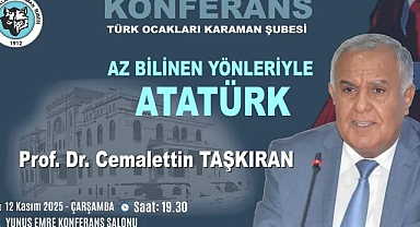 Karaman Türk Ocakları’ndan “Az Bilinen Yönleriyle Atatürk” Konferansı