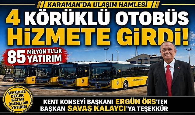 Karaman’da Toplu Ulaşım Güçleniyor: Başkan Savaş Kalaycı’ya Ergün Örs’ten Teşekkür