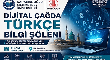 Dijital Çağda Türkçe Bilgi Şöleni Karaman’da Başlıyor