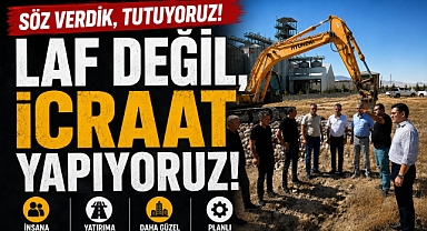 Laf değil icraat yapıyoruz