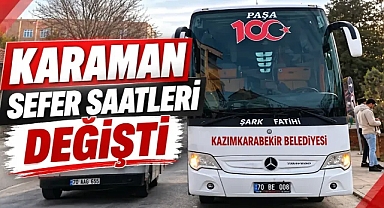 Karaman sefer saatleri değişti