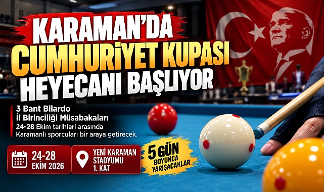Karaman’da Cumhuriyet Kupası 3 Bant Bilardo Turnuvası Başlıyor