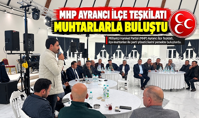 Karaman’da MHP Teşkilatları ve Muhtarlar Birlik Sofrasında Buluştu
