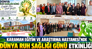 Karaman Eğitim ve Araştırma Hastanesi'nde Dünya Ruh Sağlığı Günü