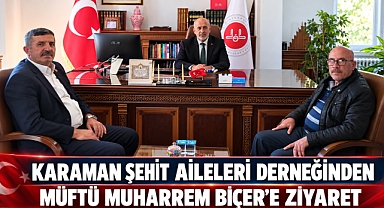 Karaman Şehit Aileleri Derneğinden Müftü Muharrem Biçer’e Ziyaret