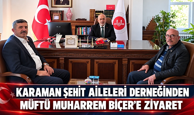 Karaman Şehit Aileleri Derneğinden Müftü Muharrem Biçer’e Ziyaret