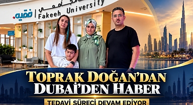 Karamanlı Toprak Doğan’dan Dubai’den Haber Var: Tedavisi Devam Ediyor