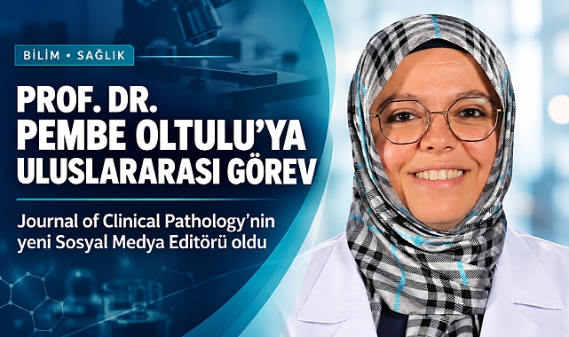 Prof. Dr. Pembe Oltulu’ya Journal of Clinical Pathology’de Önemli Görev