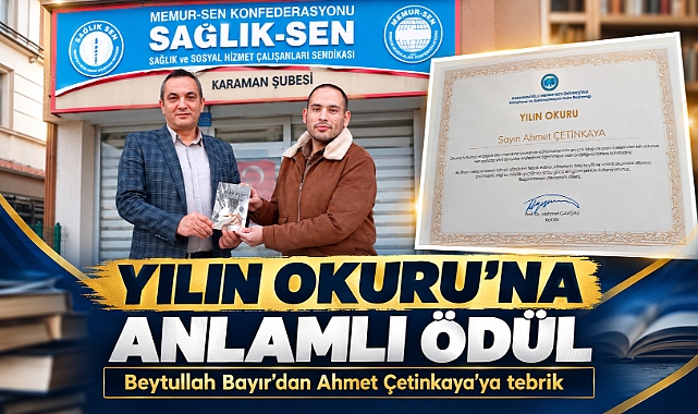 Sağlık-Sen Karaman’dan Yılın Okuru Ahmet Çetinkaya’ya Anlamlı Ödül